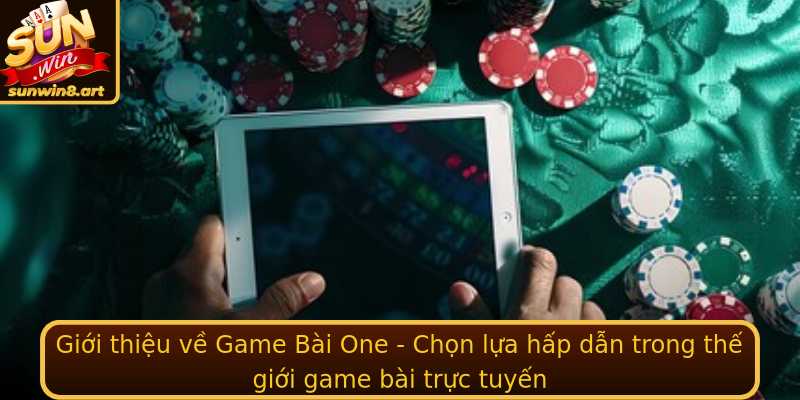 Giới thiệu về Game Bài One - Chọn lựa hấp dẫn trong thế giới game bài trực tuyến Giới thiệu về Game Bài One - Chọn lựa hấp dẫn trong thế giới game bài trực tuyến