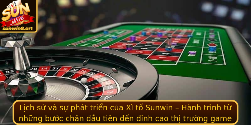 Lịch sử và sự phát triển của Xì tố Sunwin – Hành trình từ những bước chân đầu tiên đến đỉnh cao thị trường game bài online Lịch sử và sự phát triển của Xì tố Sunwin – Hành trình từ những bước chân đầu tiên đến đỉnh cao thị trường game bài online